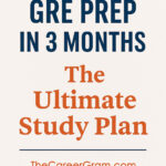 GRE Prep in 3 Months: The Ultimate Study Plan