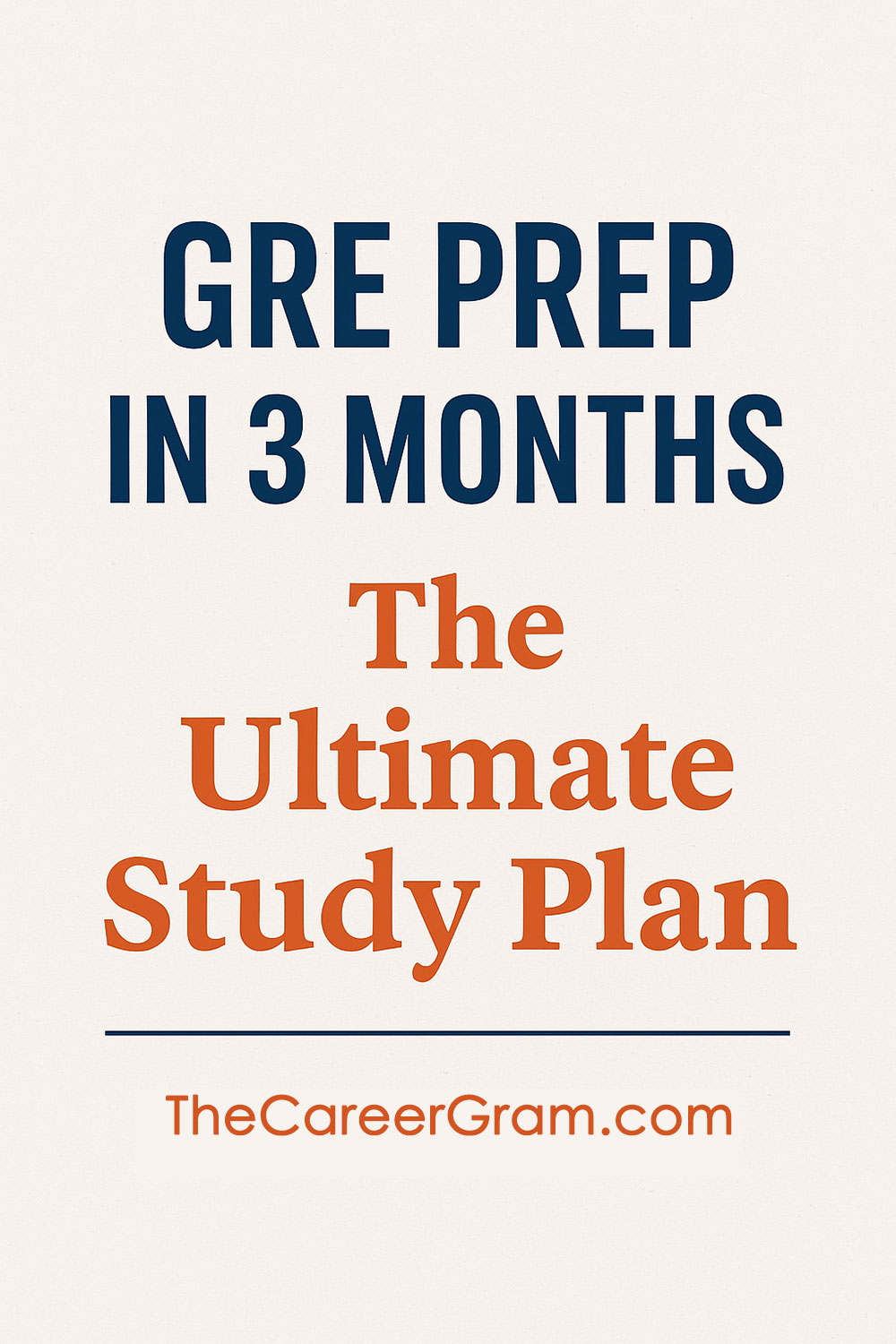 GRE Prep in 3 Months: The Ultimate Study Plan